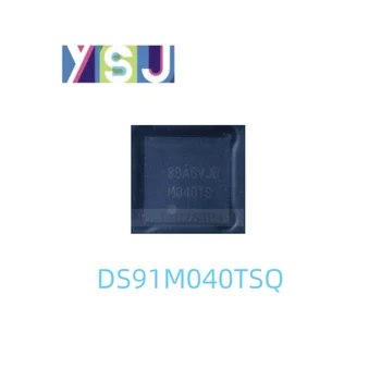 DS91M040TSQ IC Напълно Нов Микроконтролер EncapsulationWQFN32