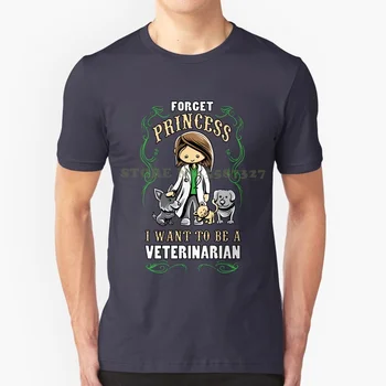Забрави За Принцеса, Аз Искам Да Бъда Ветеринарен Лекар, Тениска С Графичен Модел На Поръчка Е Забавна Тениска За Любителите На Кучета, Подаръци За Ветеринарни Лекари